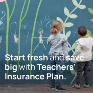 Discover the Teachers’ Insurance Plan difference